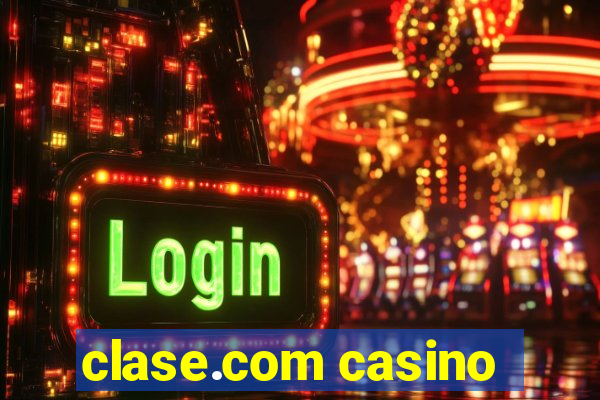 clase.com casino